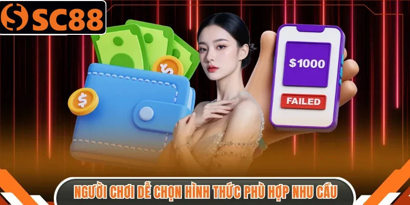 Người chơi dễ chọn hình thức phù hợp nhu cầu