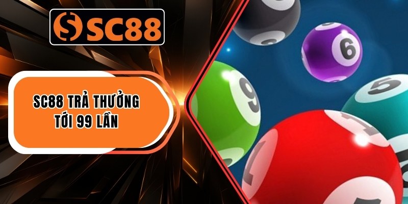 SC88 trả thưởng tới 99 lần